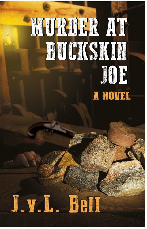 Murder at Buckskin Joe - J.v.L. Bell