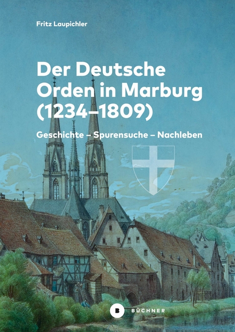 Der Deutsche Orden in Marburg - Fritz Laupichler