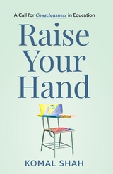 Raise Your Hand! - Komal Shah