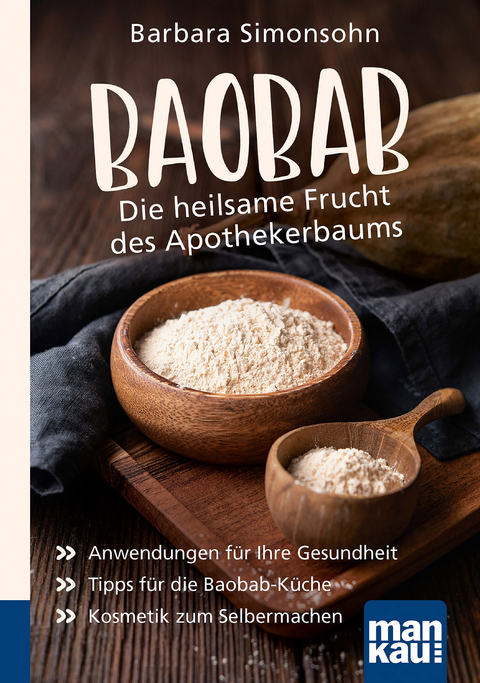 Baobab - Die heilsame Frucht des Apothekerbaums. Kompakt-Ratgeber - Barbara Simonsohn