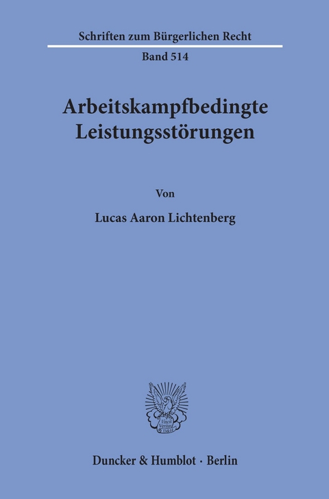 Arbeitskampfbedingte Leistungsstörungen. -  Lucas Aaron Lichtenberg