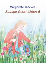 Sinnige Geschichten 6 - Margarete Jaeckel