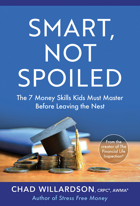 Smart, Not Spoiled -  Chad Willardson