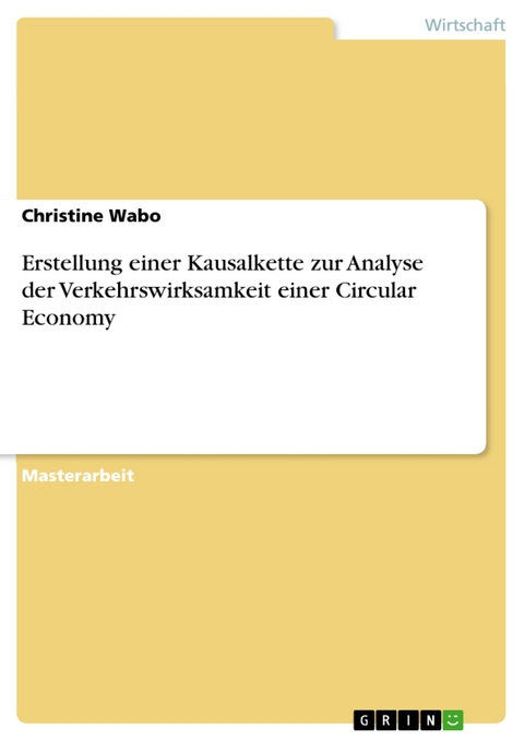 Erstellung einer Kausalkette zur Analyse der Verkehrswirksamkeit einer Circular Economy - Christine Wabo