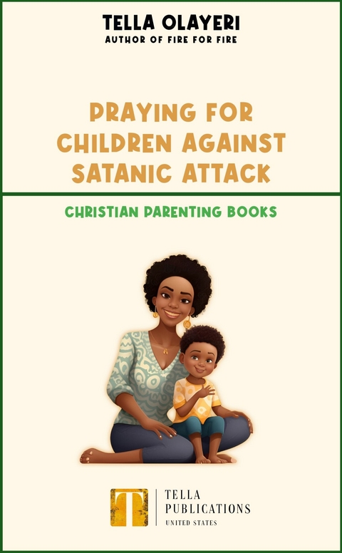 Praying For Children against Satanic Attack -  Tella Olayeri