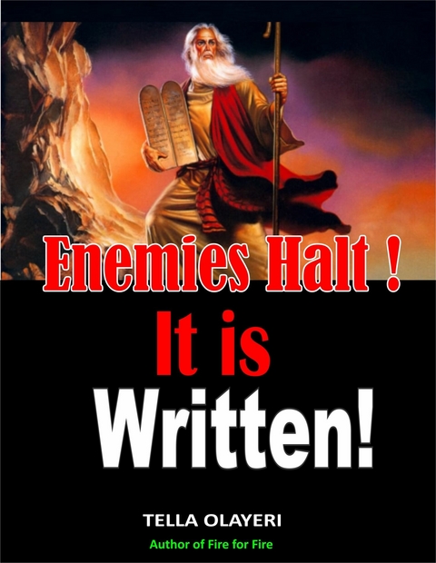 Enemies Halt! It Is Written! -  Tella Olayeri