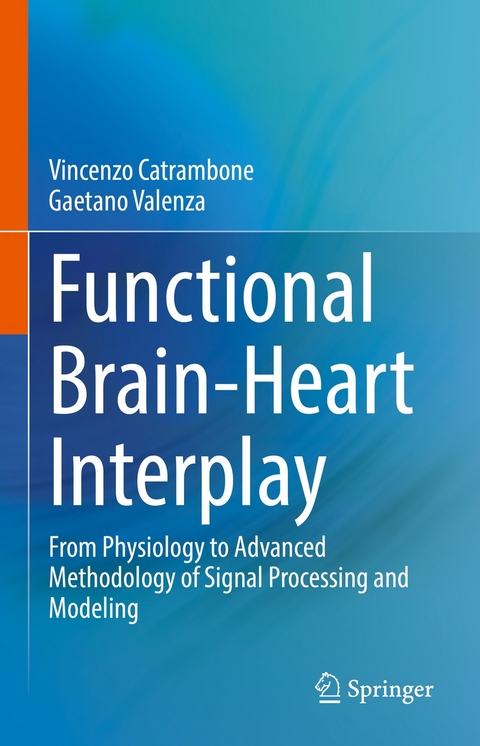 Functional Brain-Heart Interplay - Vincenzo Catrambone, Gaetano Valenza