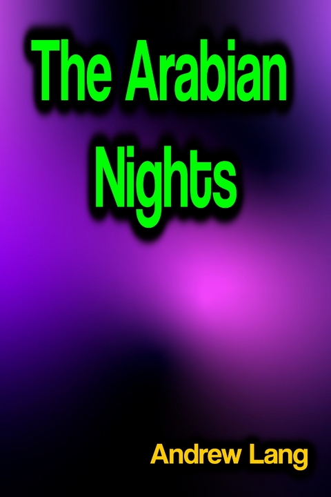 The Arabian Nights - Andrew Lang