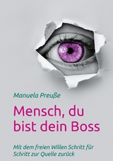 Mensch, du bist dein Boss - Manuela Preuße