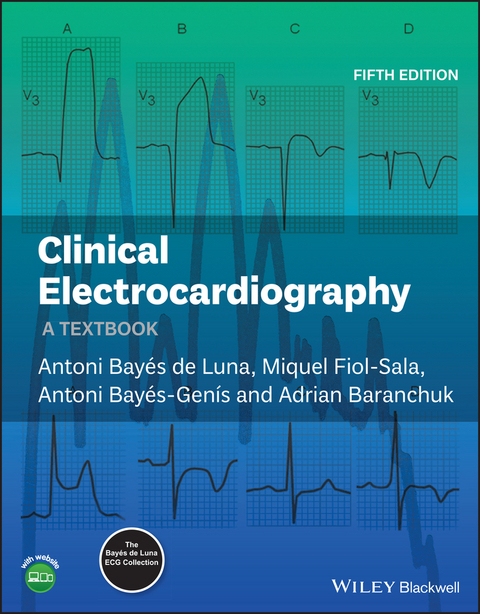 Clinical Electrocardiography - Antoni Bayés de Luna, Miquel Fiol-Sala, Antoni Bayés-Genís, Adrian Baranchuk