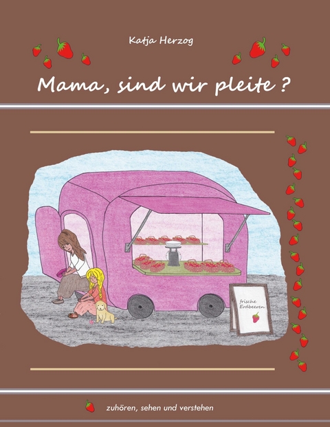 Mama, sind wir pleite? -  Katja Herzog