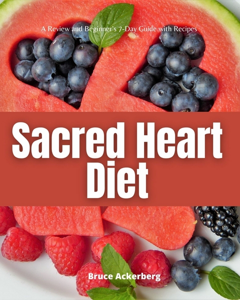 Sacred Heart Diet -  Bruce Ackerberg