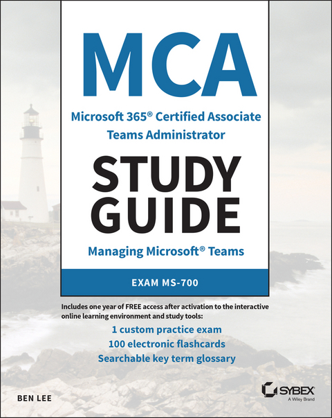 MCA Microsoft 365 Teams Administrator Study Guide - Ben Lee