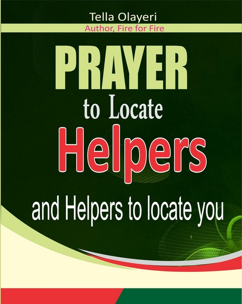 Prayer To Locate Helpers and Helpers to Locate You -  Tella Olayeri