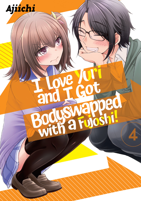 I LOVE YURI AND I GOT BODYSWAPPED WITH A FUJOSHI! VOLUME 4 -  Ajiichi