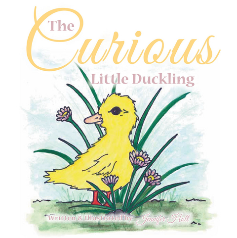 The Curious Little Duckling - Jennifer Holt