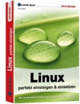 Linux perfekt einsteigen & einsetzen - René Gäbler