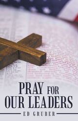 Pray for Our Leaders -  Ed Gruber