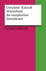 Wörterbuch der europäischen Gartenkunst - Gabriele Uerscheln, Michaela Kalusok