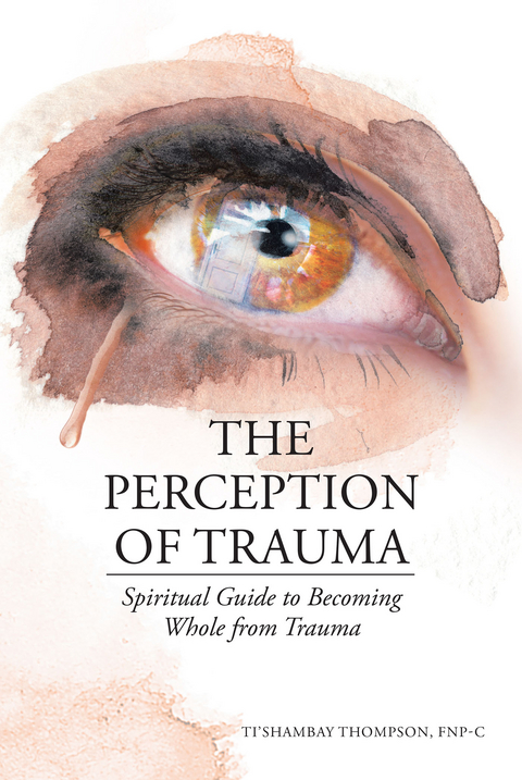 The Perception of Trauma - Ti'Shambay Thompson FNP-C