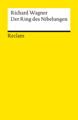 Der Ring des Nibelungen. Ein Bühnenfestspiel für drei Tage und einen Vorabend. Textbuch mit Varianten der Partitur - Richard Wagner