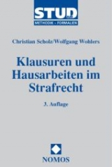 Klausuren und Hausarbeiten im Strafrecht - Wolfgang Wohlers, Christian Scholz