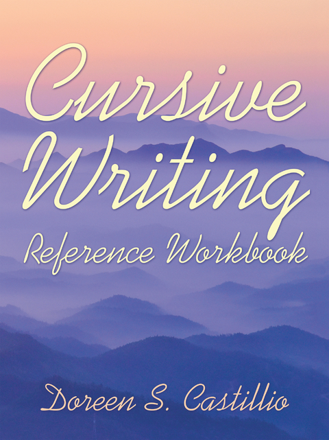 Cursive Writing Reference Workbook -  Doreen S. Castillio