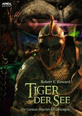 TIGER DER SEE - DIE CORMAC-MAC-ART-ERZÄHLUNGEN - Robert E. Howard