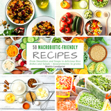 50 Macrobiotic-Friendly Recipes - Mattis Lundqvist