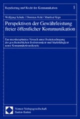 Perspektiven der Gewährleistung freier öffentlicher Kommunikation - Wolfgang Schulz, Thorsten Held, Manfred Kops