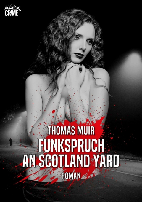 FUNKSPRUCH AN SCOTLAND YARD - Thomas Muir