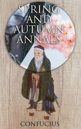 Spring and Autumn Annals -  Confucius