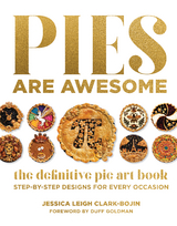 Pies Are Awesome - Jessica Leigh Clark-Bojin