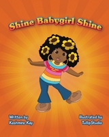 Shine Babygirl Shine - Kashmire Kay