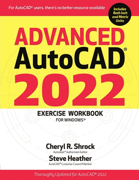 Advanced AutoCAD(R) 2022 Exercise Workbook -  Steve Heather,  Cheryl R. Shrock