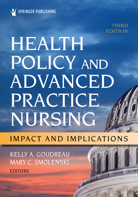 Health Policy and Advanced Practice Nursing, Third Edition - 