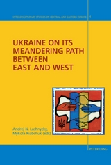 Ukraine on its Meandering Path Between East and West - 