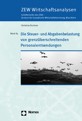 Die Steuer- und Abgabenbelastung von grenzüberschreitenden Personalentsendungen - Christina Elschner