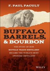 Buffalo, Barrels, & Bourbon -  F. Paul Pacult