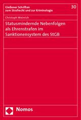 Statusmindernde Nebenfolgen als Ehrenstrafen im Sanktionensystem des StGB - Christoph Weinrich