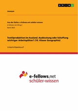 Textilproduktion im Ausland. Ausbeutung oder Schaffung wichtiger Arbeitsplätze? (10. Klasse Geographie)