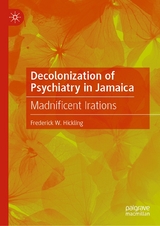 Decolonization of Psychiatry in Jamaica - Frederick W. Hickling