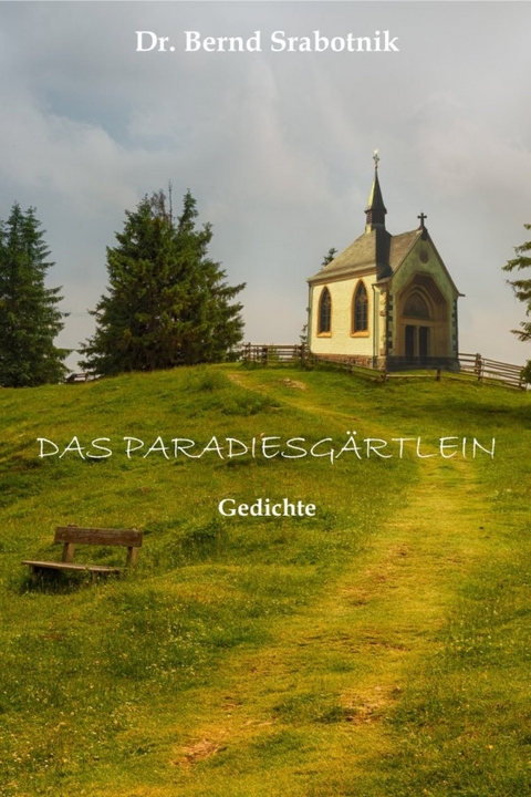 Das Paradiesgärtlein - Bernd Srabotnik