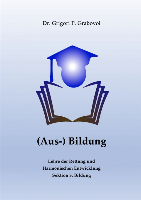 (Aus-) Bildung von Grigori Grabovoi - Dr. Grigori P. Grabovoi