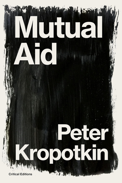 Mutual Aid - Peter Kropotkin, Pyotr Kropotkin