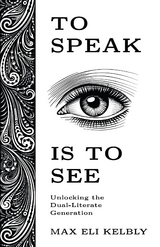 To Speak Is to See -  Max Kelbly