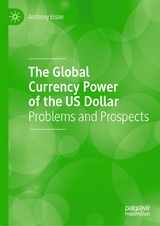 The Global Currency Power of the US Dollar - Anthony Elson