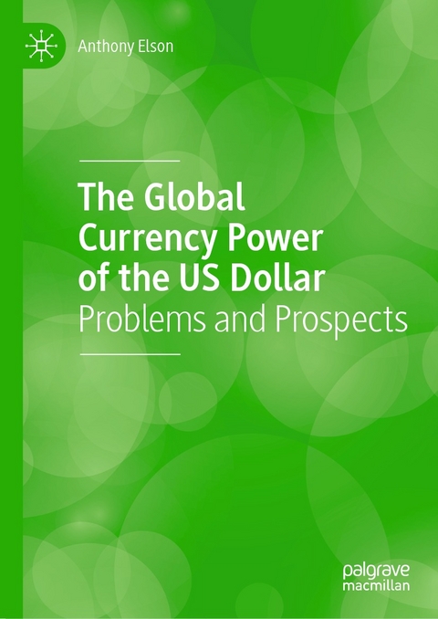 The Global Currency Power of the US Dollar - Anthony Elson