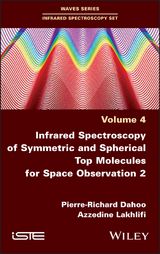 Infrared Spectroscopy of Symmetric and Spherical Top Molecules for Space Observation, Volume 2 - Pierre-Richard Dahoo, Azzedine Lakhlifi