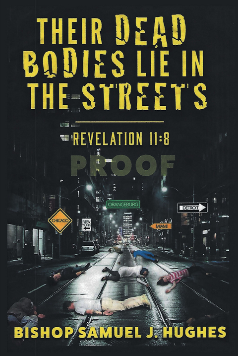 Their Dead Bodies Lie in the Streets -  Bishop Samuel J. Hughes